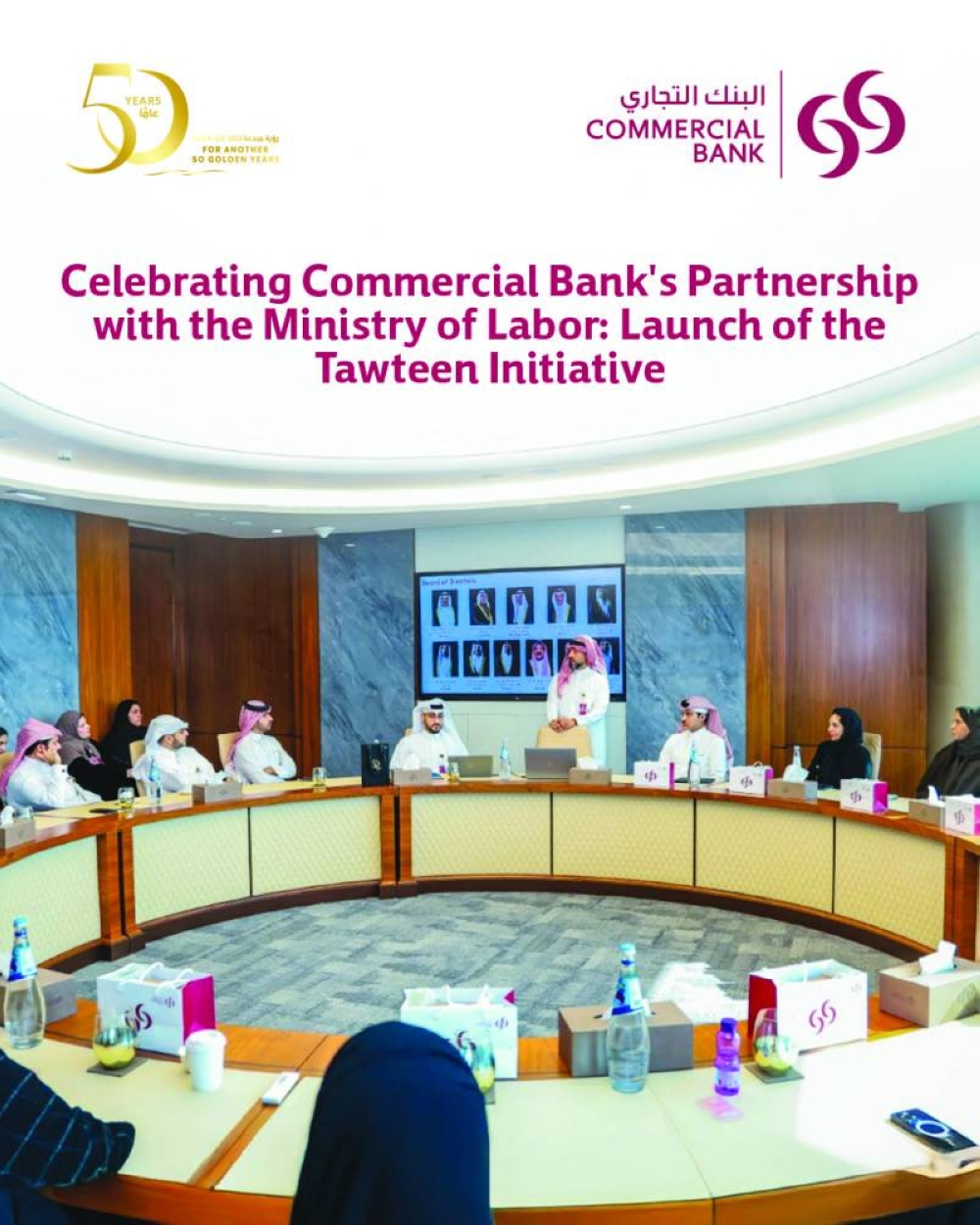 Commercial Bank participated in the 'Tawteen' initiative, a nationalisation programme led by the Ministry of Labour (MOL) aimed at empowering Qatari nationals in line with Qatar National Vision 2030. To mark the launch of this collaboration, Commercial Bank hosted an event under the guidance of Khalifa al-Rayes EGM, Chief Human Capital Officer at Commercial Bank.