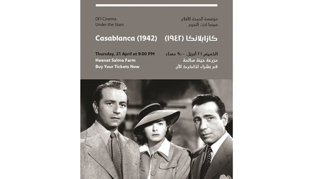 Doha Film Institute (DFI) continues its Ramadan screenings at Heenat Salma Farm this weekend with a showing of the cinematic masterpiece, u2018Casablancau2019 (1942). The 'Cinema Under the Stars' screening will take place at 9pm on Thursday.